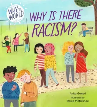 Why in the World: Why is there Racism?, Paperback/Anita Ganeri