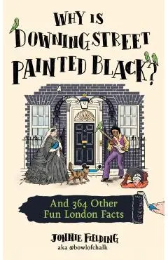 Why is Downing Street Painted Black? - Jonnie Fielding