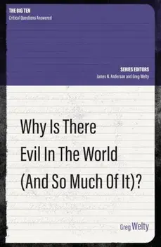 Why Is There Evil in the World (and So Much of It'), Paperback/Greg Welty