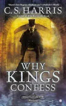 Why Kings Confess, Paperback/C. S. Harris