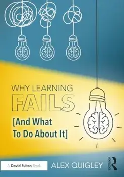 Why Learning Fails (And What To Do About It), Paperback/Alex (Huntington School, UK) Quigley