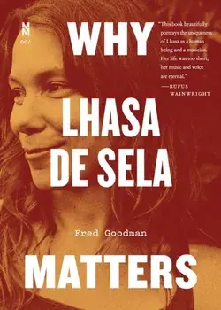 Why Lhasa de Sela Matters, Paperback/Fred Goodman