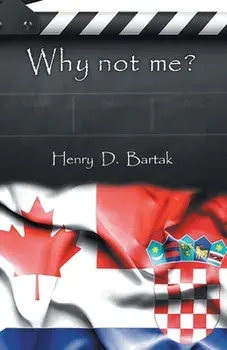 Why Not Me?, Paperback/Henry D. Bartak