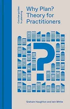 Why Plan?: Theory for Practitioners, Hardcover/Graham Houghton