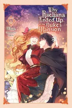 Why Raeliana Ended Up at the Duke's Mansion, Vol. 6, Paperback/Milcha