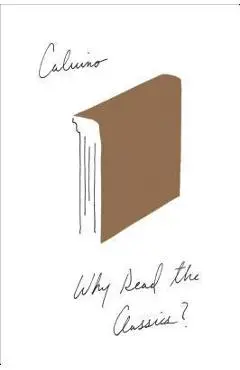 Why Read the Classics? - Italo Calvino