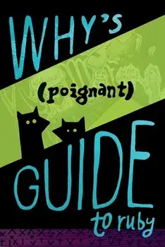 Why's (Poignant) Guide to Ruby, Paperback/Why The Lucky Stiff