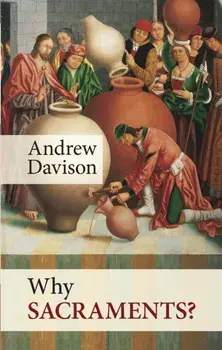 Why Sacraments?, Paperback/Andrew Davison