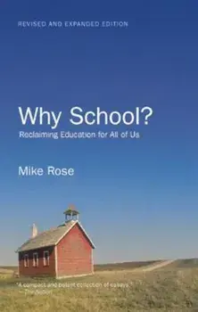 Why School': Reclaiming Education for All of Us, Paperback/Mike Rose