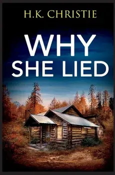 Why She Lied, Paperback/H. K. Christie