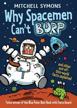 Why Spacemen Can't Burp..., Paperback/Mitchell Symons