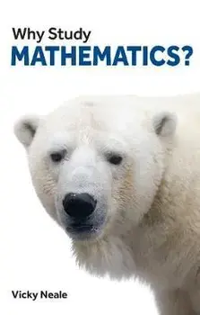 Why Study Mathematics?, Paperback/Vicky Neale