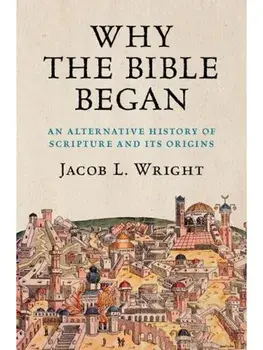 Why the Bible Began. An Alternative History of Scripture and its Origins, Paperback/***