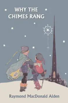 Why the Chimes Rang (Yesterday's Classics), Paperback/Raymond MacDonald Alden