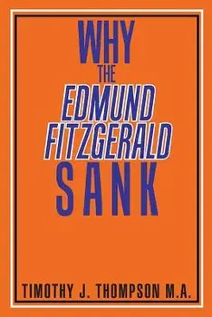 Why the Edmund Fitzgerald Sank, Paperback/Timothy J. Thompson Ma