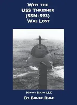 Why the USS Thresher (Ssn 593) Was Lost, Hardcover/Bruce Rule