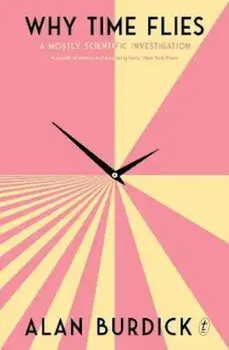 Why Time Flies, Paperback/Alan Burdick