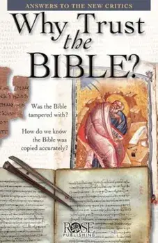 Why Trust the Bible' Pamphlet: Answers to the New Critics, Paperback/Rose Publishing