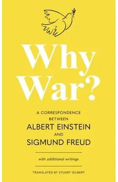 Why War? A Correspondence Between Albert Einstein and Sigmund Freud (Warbler Classics Annotated Edition) - Albert Einstein