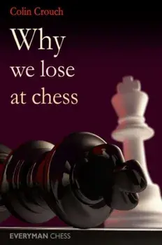 Why We Lose at Chess, Paperback/Colin Crouch
