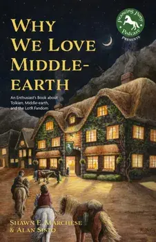 Why We Love Middle-Earth, Paperback/Shawn E. Marchese