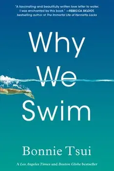 Why We Swim, Paperback/Bonnie Tsui