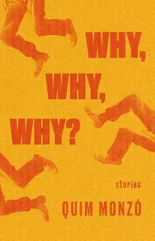 Why, Why, Why?, Paperback/Quim Monzo