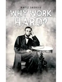 Why Work Hard?, Paperback/Hafiz Sheriff