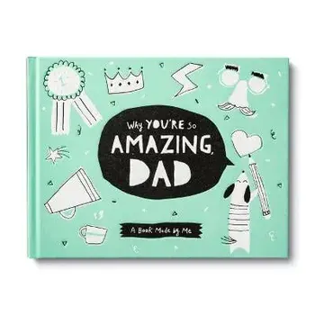 Why You're So Amazing, Dad: A Fun Fill-In Book for Kids to Celebrate Their Dad, Hardcover/Danielle Leduc Mcqueen