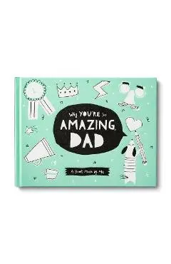 Why You're So Amazing, Dad: A Fun Fill-In Book for Kids to Celebrate Their Dad - Danielle Leduc Mcqueen