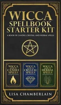Wicca Spellbook Starter Kit: A Book of Candle, Crystal, and Herbal Spells, Hardcover/Lisa Chamberlain
