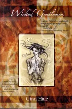 Wicked Gentlemen, Paperback/Ginn Hale