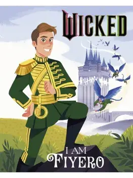 Wicked: I Am Fiyero, Hardback/Mary Man-Kong