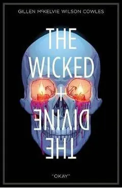 Wicked + The Divine Volume 9: Okay - Kieron Gillen