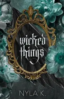 Wicked Things: A Collection of Paranormal/Monster MM Romance Novellas, Paperback/Nyla K