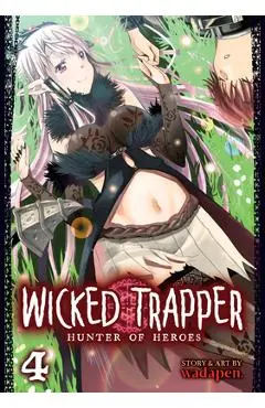 Wicked Trapper: Hunter of Heroes Vol. 4 - Wadapen