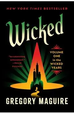 Wicked: Volume One in the Wicked Years - Gregory Maguire