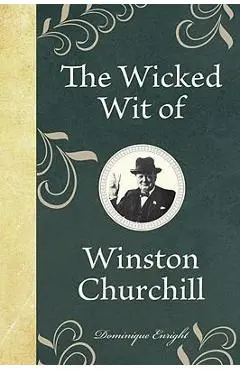 Wicked Wit of Winston Churchill
