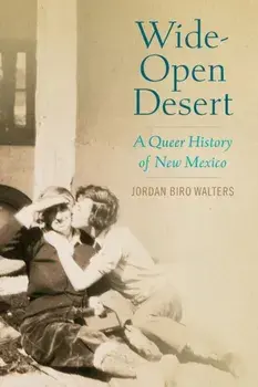 Wide-Open Desert. A Queer History of New Mexico, Paperback/***