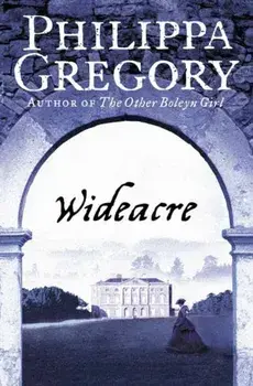Wideacre, Paperback/Philippa Gregory