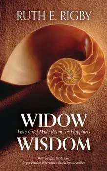 Widow Wisdom: How Grief Made Room For Happiness, Paperback/Ruth Rigby