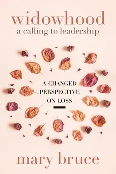 Widowhood: A Changed Perspective On Loss, Paperback/Mary Bruce