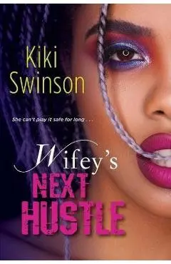 Wifey's Next Hustle - Kiki Swinson