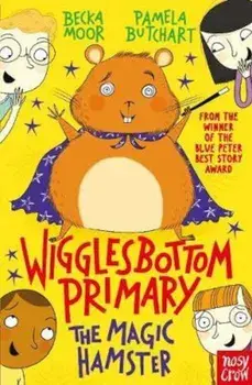 Wigglesbottom Primary: The Magic Hamster, Paperback/Pamela Butchart