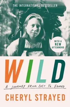 Wild. A Journey from Lost to Found, Main, Paperback/Cheryl (Author) Strayed