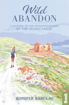 Wild Abandon. A Journey to the Deserted Places of the Dodecanese', Paperback/Jennifer Barclay