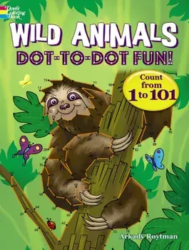 Wild Animals Dot-To-Dot Fun!: Count from 1 to 101, Paperback/Arkady Roytman