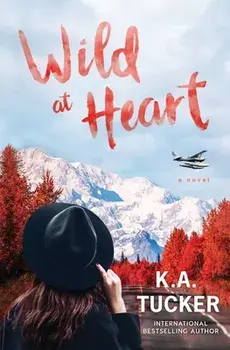 Wild at Heart, Paperback/K. a. Tucker