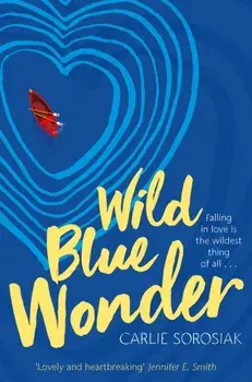 Wild Blue Wonder, Paperback/Carlie Sorosiak
