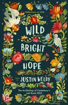 Wild Bright Hope. Reflections on Faith - The Big Church Read Lent Book 2025, Paperback/SPCK